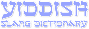 Yiddish Slang Dictionary